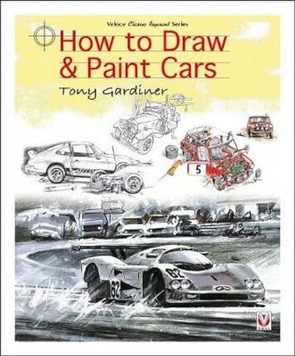 How to Draw & Paint Cars von Veloce Publishing Ltd